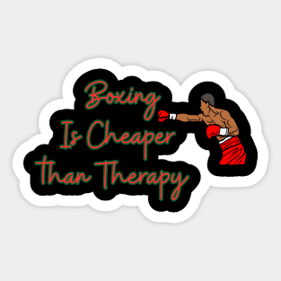 BOXING Is Cheaper than Therapy - Funny Boxing Quote Sticker